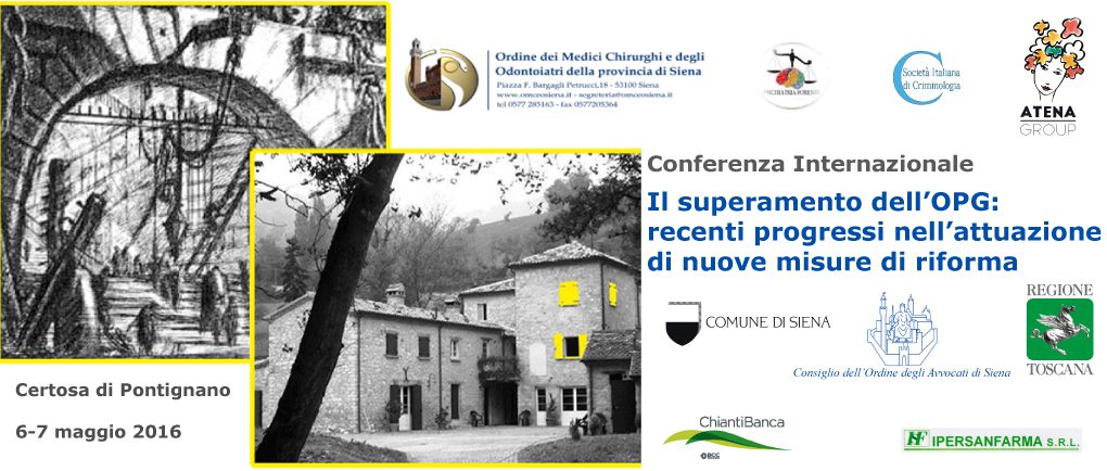   “IL SUPERAMENTO DELL’OPG: RECENTI PROGRESSI NELL’ATTUAZIONE DI NUOVE MISURE DI RIFORMA" – Certosa di Pontignano 6-7 maggio 2016